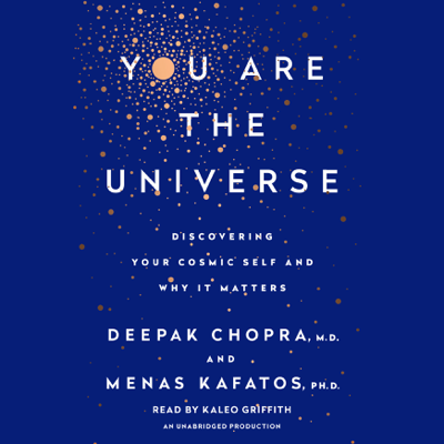 You Are the Universe: Discovering Your Cosmic Self and Why It Matters (Unabridged)