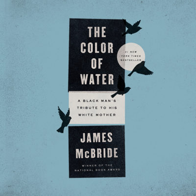 The Color of Water: A Black Man's Tribute to His White Mother (Unabridged)