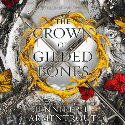The Crown of Gilded Bones: Blood and Ash Book 3 (Unabridged)