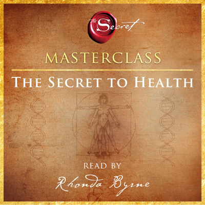 The Secret to Health Masterclass (Unabridged)