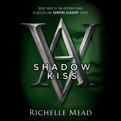 Shadow Kiss: A Vampire Academy Novel (Unabridged)