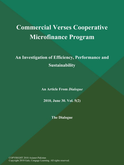 Commercial Verses Cooperative Microfinance Program: An Investigation of Efficiency Performance and Sustainability