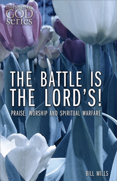 The Battle is the Lord's: Praise Worship and Spiritual Warfare