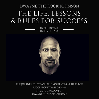 Dwayne 'The Rock' Johnson: The Life Lessons & Rules for Success (Unabridged)