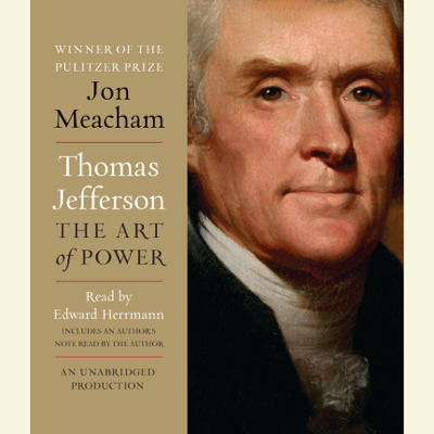 Thomas Jefferson: The Art of Power (Unabridged)