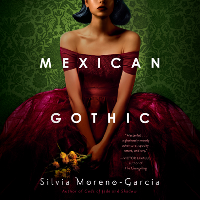Mexican Gothic (Unabridged)