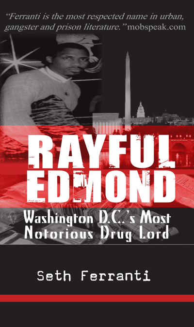Rayful Edmond: Washington DC's Most Notorious Drug Lord