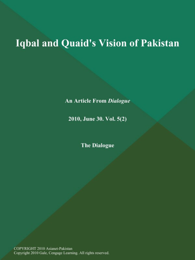 Iqbal and Quaid's Vision of Pakistan