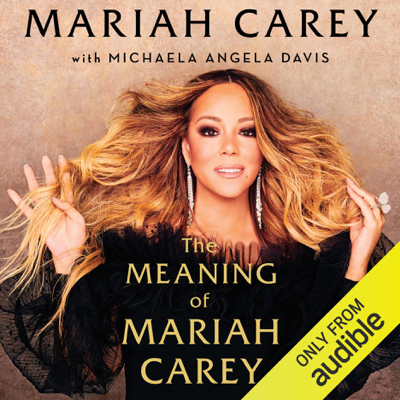 The Meaning of Mariah Carey (Unabridged)