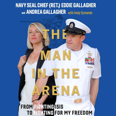 The Man in the Arena: From Fighting ISIS to Fighting for My Freedom (Unabridged)