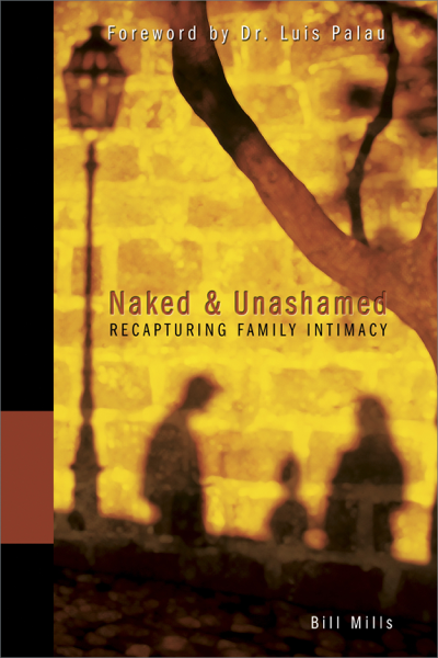 Naked & Unashamed: Recapturing Family Intimacy